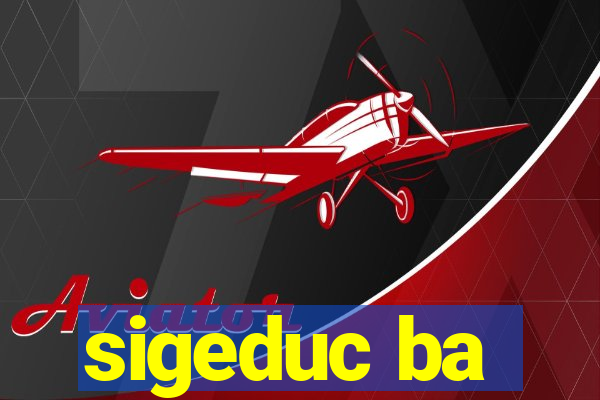 sigeduc ba